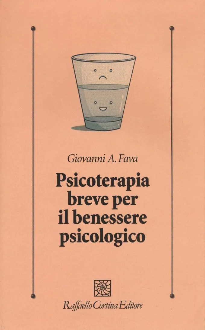 Psicoterapia breve per il benessere psicologico (2017) di G. A. Fava - Recensione