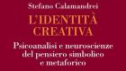 L’ identità creativa. Psicoanalisi e neuroscienze del pensiero simbolico e metaforico – Recensione del libro