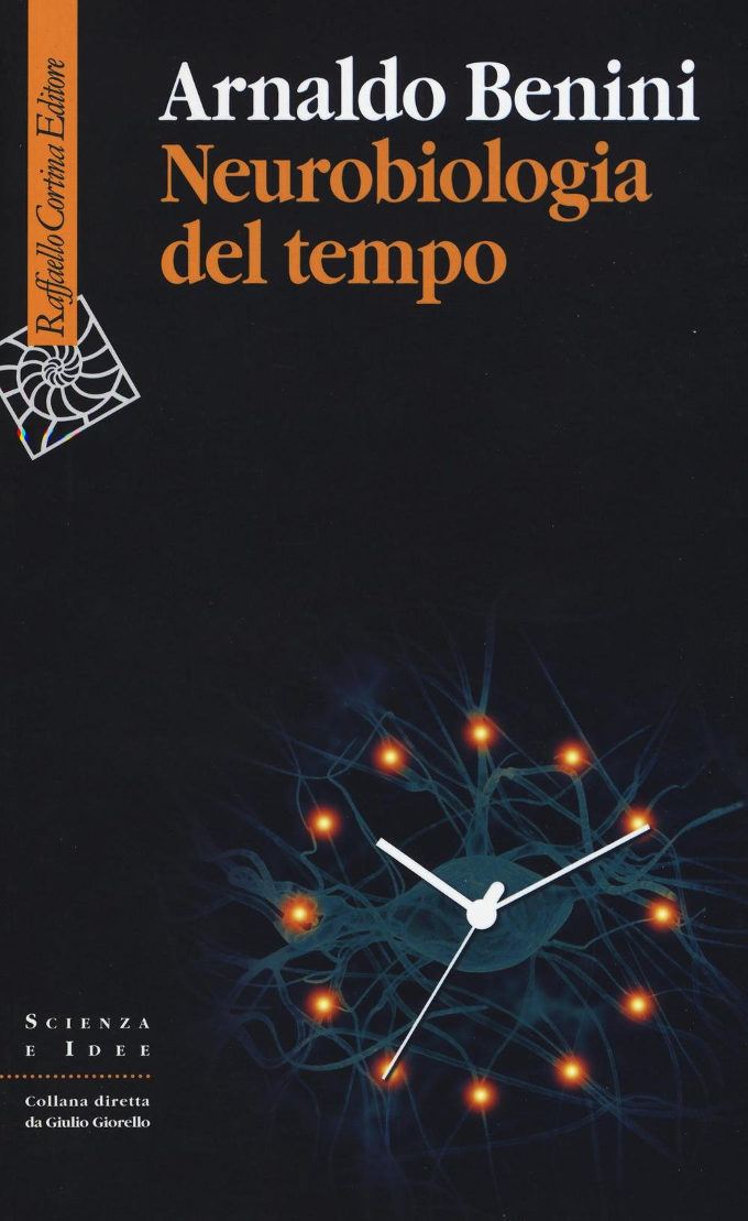 Neurobiologia del tempo (2017) di Arnaldo Benini - Recensione del libro- Feat