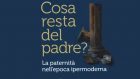 Cosa resta del padre: la paternità nell’epoca ipermoderna (2017) di M. Recalcati – Recensione del libro