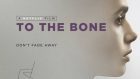 Fino all’osso (To the bone, 2017): un film sui disturbi alimentari – Recensione