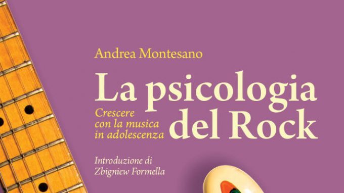 La psicologia del rock. Crescere con la musica in adolescenza – Recensione
