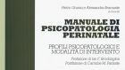 Manuale di psicopatologia perinatale. Profili psicopatologici e modalità di intervento (2016) – Recensione