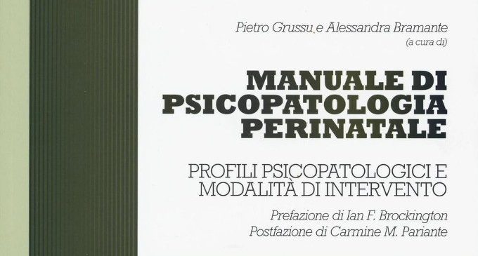 Manuale di psicopatologia perinatale. Profili psicopatologici e modalità di intervento (2016) – Recensione
