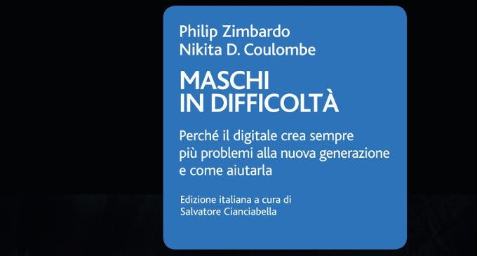 Maschi in difficoltà. Perché il digitale crea sempre più problemi alla nuova generazione e come aiutarla – Recensione