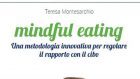 Mindful-eating: una metodologia innovativa per regolare il rapporto con il cibo – Recensione