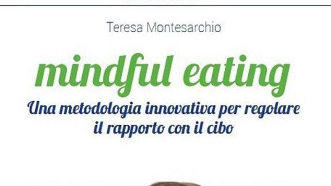 Mindful-eating: una metodologia innovativa per regolare il rapporto con il cibo – Recensione