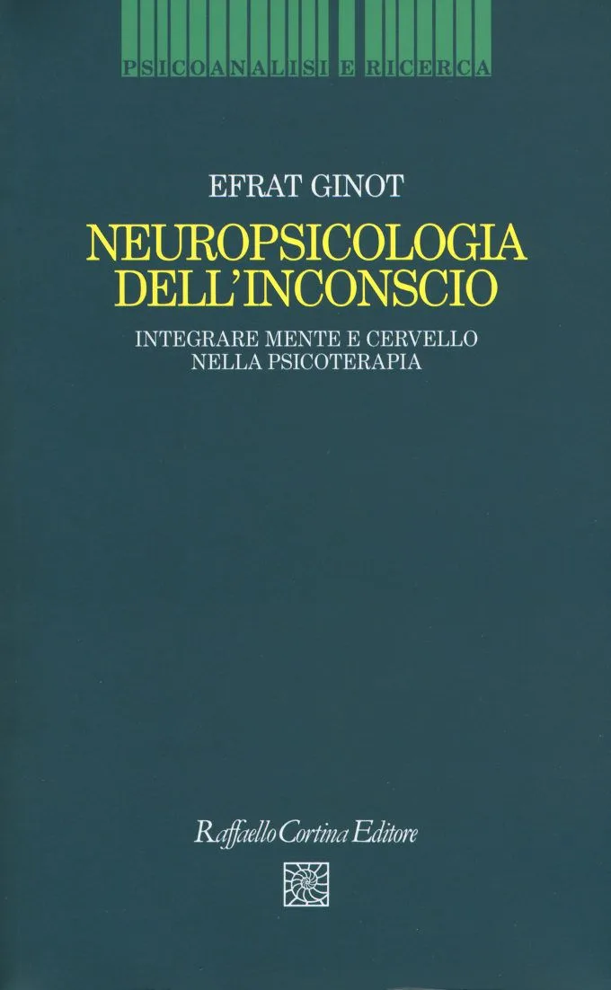 Neuropsicologia dell inconscio 2017 di Efrat Ginot - Recensione del libro