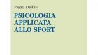 Psicologia applicata allo sport (2016) di P. Delfini – Recensione del libro