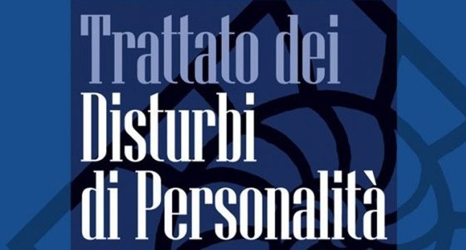 Trattato dei disturbi di personalità (2017) di J. M. Oldham, A. E. Skodol, D. S. Bender – Recensione