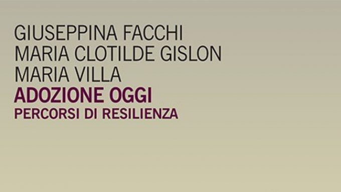 Adozione oggi. Percorsi di resilienza (2017) – Recensione