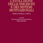 L' evoluzione delle emozioni e dei sistemi motivazionali (2017) - Recensione del libro