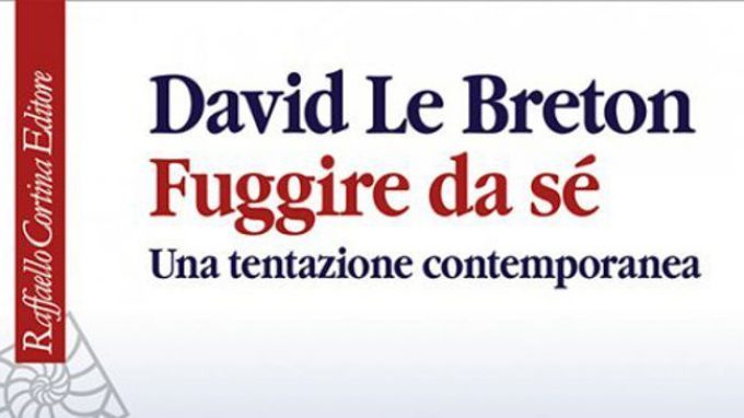 Fuggire da sé: Una tentazione contemporanea di David Le Breton (2016) – Recensione