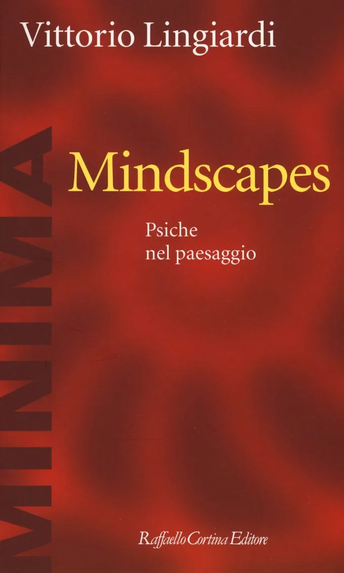 Mindscapes. Psiche nel paesaggio (2017) di V.Lingiardi - Recensione di G.Dimaggio