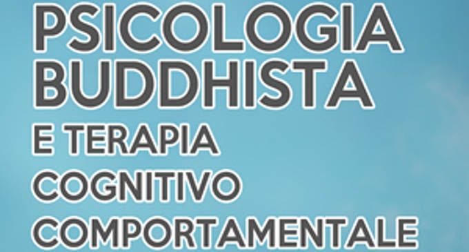 Psicologia Buddhista e Terapia Cognitivo Comportamentale (2016) – Recensione