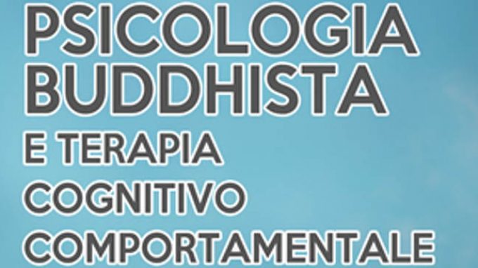 Psicologia Buddhista e Terapia Cognitivo Comportamentale (2016) – Recensione