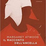 Il racconto dell' ancella: un romanzo distopico di Margaret Atwood