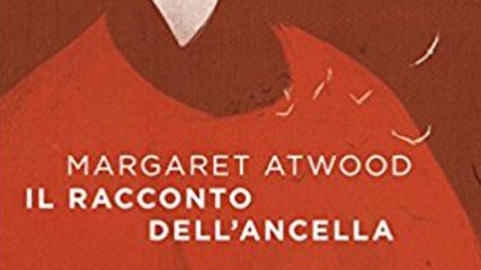 Un romanzo per parlare dell’autonomia delle donne: Il racconto dell’ancella di Margaret Atwood