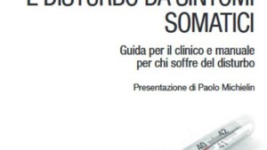 Ipocondria, ansia per le malattie e disturbo da sintomi somatici -Recensione del libro