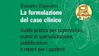 La formulazione del caso clinico (2017) di Rosario Esposito – Recensione del libro