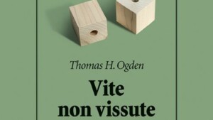 Vite non vissute. Esperienze in Psicoanalisi - Recensione del libro