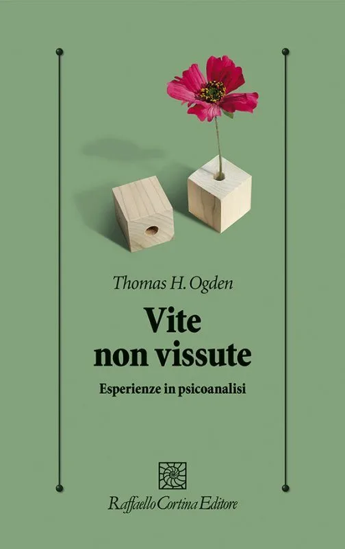 Vite non vissute. Esperienze in Psicoanalisi - Recensione del libro