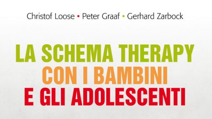La Schema Therapy con i bambini e gli adolescenti (2017) – Recensione
