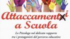 Attaccamenti a scuola. Lo psicologo nel delicato rapporto tra i protagonisti del percorso educativo (2017) – Recensione del libro