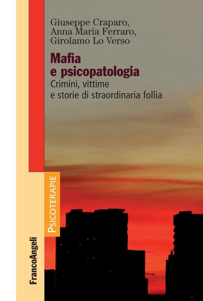 Mafia e psicopatologia. Crimini vittime e storie di straordinaria follia - Recensione
