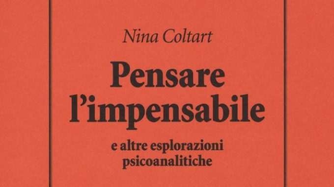 Pensare l’impensabile e altre esplorazioni psicoanalitiche – Recensione