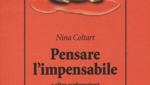 Pensare l’impensabile e altre esplorazioni psicoanalitiche - Recensione