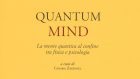 Quantum mind: un libro sulla fisica quantistica e le scoperte nella psicologia moderna