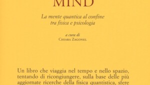 Quantum Mind. La mente quantica al confine tra fisica e psicologia - Recensione