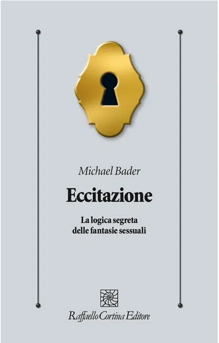 Eccitazione. Recensione del libro di Michael Bader slider