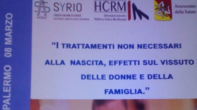 I trattamenti non necessari alla nascita. Effetti sul vissuto delle donne e delle famiglie – Report dal Convegno di Palermo