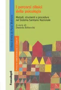 I percorsi clinici della Psicologia - Metodi strumenti e procedure nel SSN (2018) - Cover 680