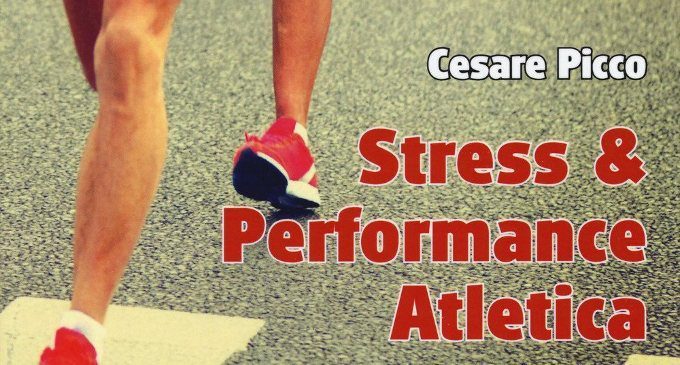 Stress e performance atletica (2017) – Recensione del libro di Cesare Picco