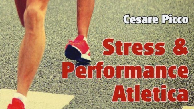Stress e performance atletica (2017) – Recensione del libro di Cesare Picco