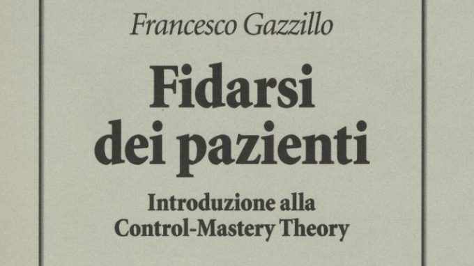 Fidarsi dei pazienti (2016) di F. Gazzillo – Recensione di Giancarlo Dimaggio
