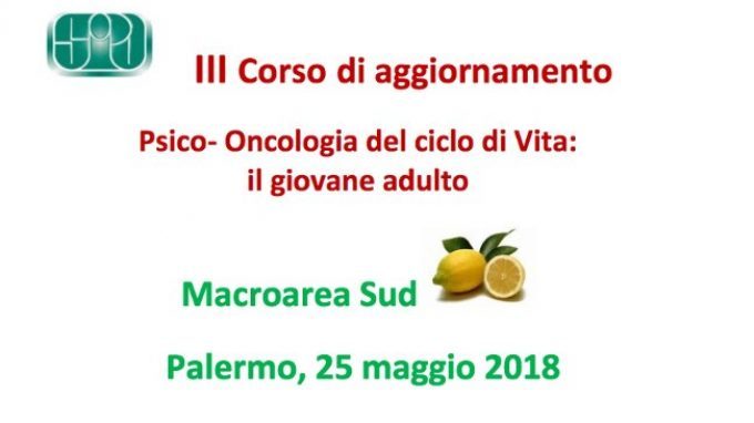 Psiconcologia del ciclo di vita: il giovane adulto – Report dal Convegno di Palermo