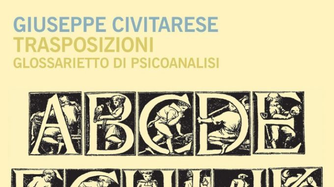 Trasposizioni. Il Glossarietto di psicoanalisi (2017) di Giuseppe Civitarese