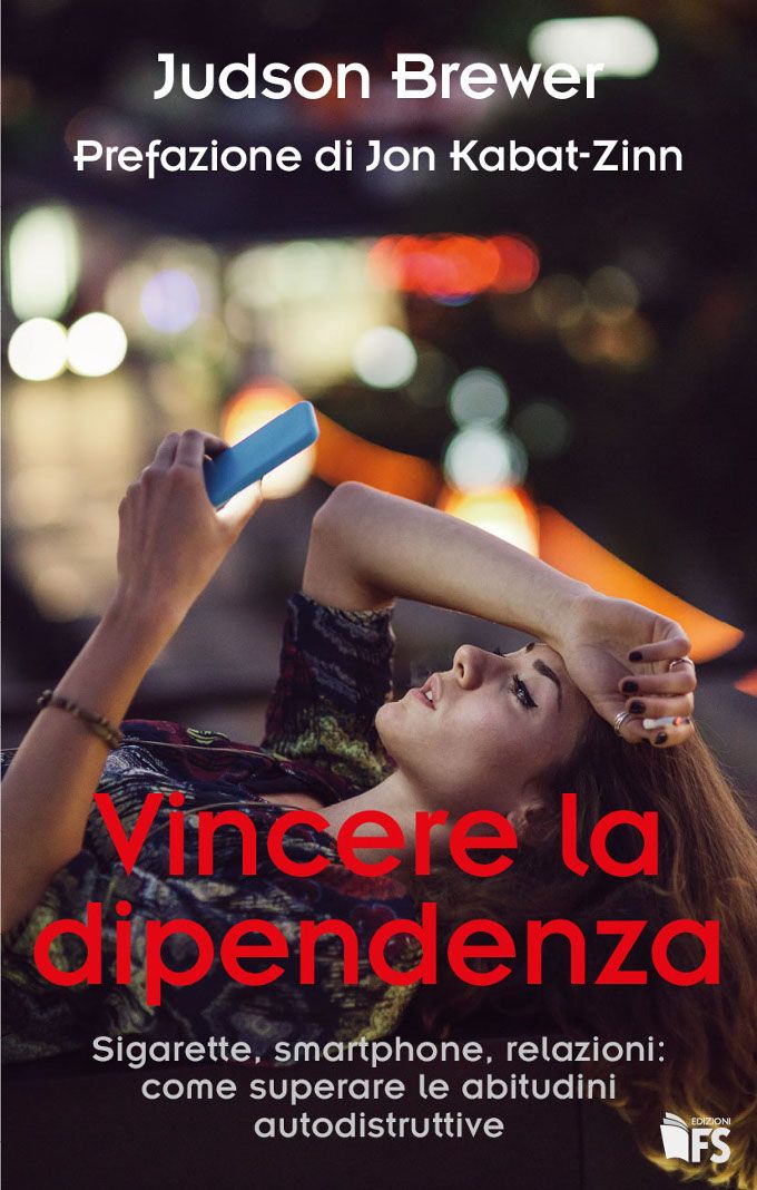 Vincere La Dipendenza 2018 Di Judson Brewer Recensione Del Libro