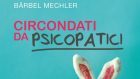 Circondati da psicopatici (2017) di B. Mechler – Recensione del libro