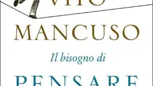 Il bisogno di pensare di V. Mancuso (2017) - Recensione del libro