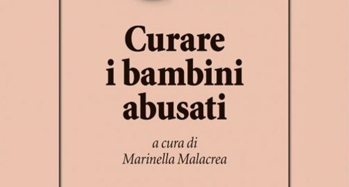 Curare i bambini abusati. Imparare a lavorare sul trauma infantile attraverso il racconto di casi clinici – Recensione del libro