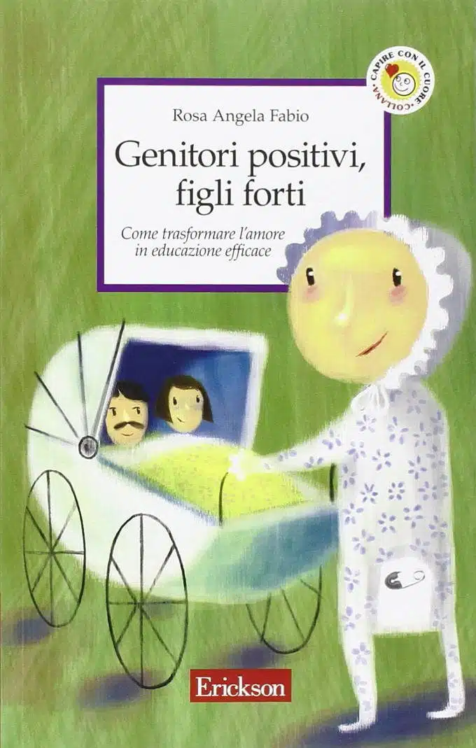 Genitori positivi, figli forti (2018) di Rosa A. Fabio - Recensione del libro FEAT