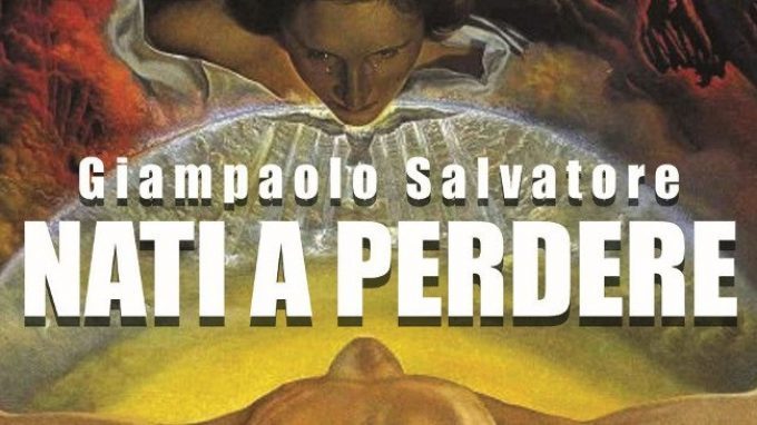 Recensionde del libro “Nati a perdere” di G. Salvatore – Un esperimento narrativo basato su storie reali
