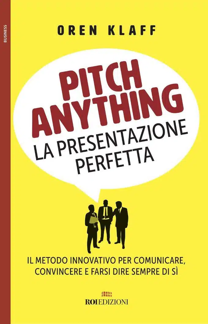 Pitch anything. La presentazione perfetta di O. Klaff – Recensione del libro