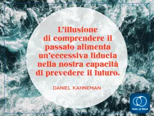 Kahneman - L'Illusione di comprendere il passato