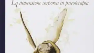 Amore e psiche la dimensione corporea in psicoterapia FEAT